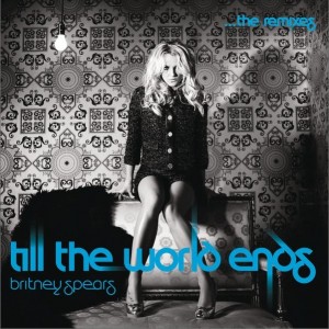 Till The World Ends(The Remixes)