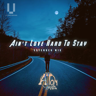 Ain t Love Hard To Stay