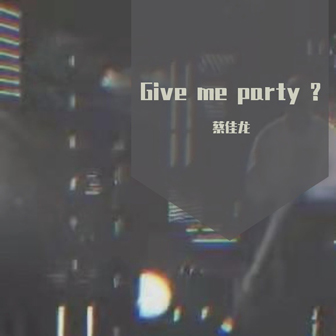 Give me party