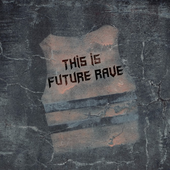 This is Future RaveOriginal Mix
