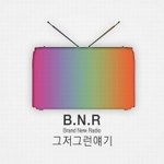 B.N.R(Brand New Radio)