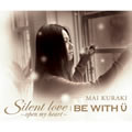 专辑Silent love～open my heart～/BE WITH U