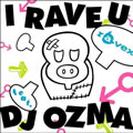 ravexר I RAVE U feat.DJ OZMA