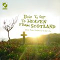 Aidan Moffat & The Best-Ofsר How To Get To Heaven From Scotland