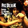 Frederikר Home Is Where The Heart Is