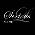 Serious-Lר All Me