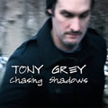 Tony Greyר Chasing Shadows