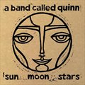 A Band Called Quinnר Sun Moon & Stars