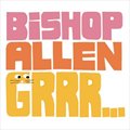 Bishop AllenČ݋ Grrr...