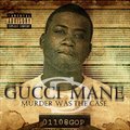 Gucci Maneר Murder Was The Case