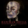 Hatcham Socialר You Dig The Tunnel, I'll Hide The Soil