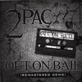 2Pacר Out On Bail: Remastered Demo Deluxe Edition 2009