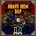 Verbal Kent & Kaz Oneר Brave New Rap