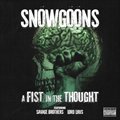 Snowgoonsר A Fist In The Thought