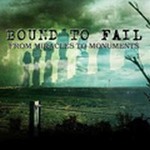 Bound To Failר From Miracles To Monuments