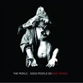 The Perilsר Good People Do Bad Things