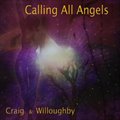 Craig & WilloughbyČ݋ Calling All Angels