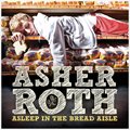 Asher Rothר Asleep in the Bread Aisle