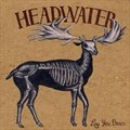 Headwaterר Lay You Down