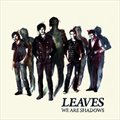 Leavesר We are shadows
