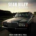 Sean Riley And The SlowridersČ݋ Only Time Will Tell
