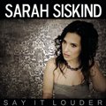 Sarah SiskindČ݋ Say It Louder