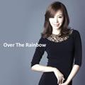 专辑Over The Rainbow(Digital Single)