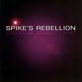 Spike Rebelר Spike's Rebellion