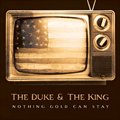 The Duke & The Kingר Nothing Gold Can Stay