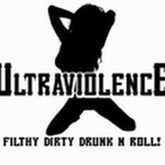 Ultraviolenceר Filthy Dirty Drunk N Roll