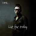 2 - LIVE FOR TODAY