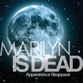 Marilyn Is Deadר Appearance Disappear