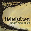 Rebelutionר Bright Side of Life