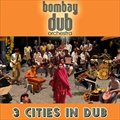 Bombay Dub Orchestraר 3 Cities in Dub-WEB