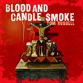 Tom Russellר Blood And Candle Smoke