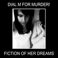 Dial M For Murder!ר Fiction Of Her Dreams