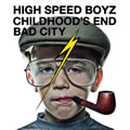 High Speed BoyzČ݋ CHILDHOOD'S END