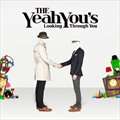 The Yeah Yousר Looking Through You (Bonus Track Version)