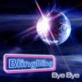 Bling BlingČ݋ Bye Bye