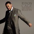 Byron Cageר Faithful To Believe
