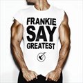 Frankie Goes To Hollywoodר Frankie Say Greatest