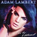 Adam Lambertר For Your Entertainment