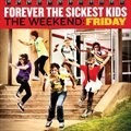 Forever The Sickest Kidsר The Weekend: Friday