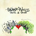 Tyrone Wellsר Metal & Wood