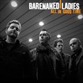 Barenaked Ladiesר All In Good Time