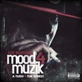 专辑Mood Muzik 4 (A Turn 4 The Worst)