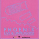 Phoenixר Live & Unplugged
