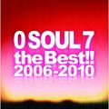 0 SOUL 7Č݋ the Best!! 2006-2010
