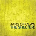 Jars of Clayר The Shelter
