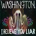 Washingtonר I Believe You Liar